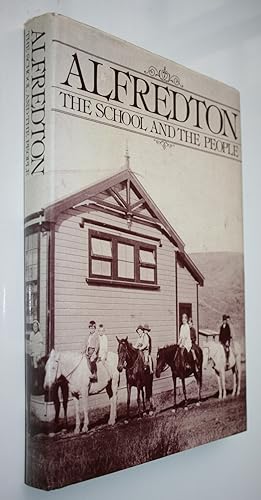 Seller image for Alfredton. The School and the People - North Wairarapa, New Zealand. for sale by Phoenix Books NZ