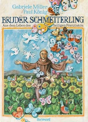 Seller image for Bruder Schmetterling. Aus dem Leben des heiligen Franziskus. for sale by Ant. Abrechnungs- und Forstservice ISHGW