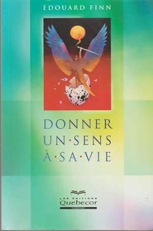 Imagen del vendedor de Donner un sens  sa vie (Spiritualit) a la venta por Livres Norrois