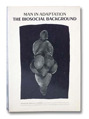 Seller image for Man in Adaptation: The Biosocial Background for sale by Yesterday's Muse, ABAA, ILAB, IOBA