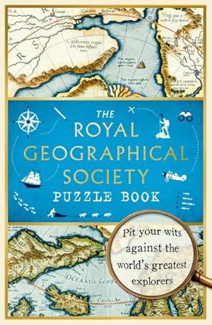 Seller image for Royal Geographical Society Puzzle Book : Pit Your Wits Against the World's Greatest Explorers for sale by GreatBookPrices