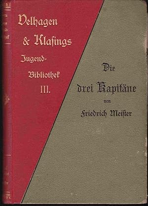 Seller image for Die drei Kapitne. Eine abenteuerliche Seegeschichte (= Velhagen & Klasings Jugend-Bibliothek, Bnde III) for sale by Graphem. Kunst- und Buchantiquariat