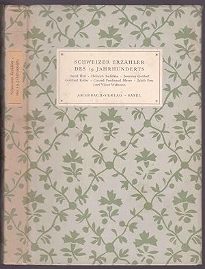 Bild des Verkufers fr Schweizer Erzhler des 19. Jahrhunderts. David Hess - Heinrich Zschokke - Jeremais Gotthelf - Gottfried Keller - Conrad Ferdinand Meyer - Jakob Frey - Joseph Viktor Widmann zum Verkauf von Graphem. Kunst- und Buchantiquariat