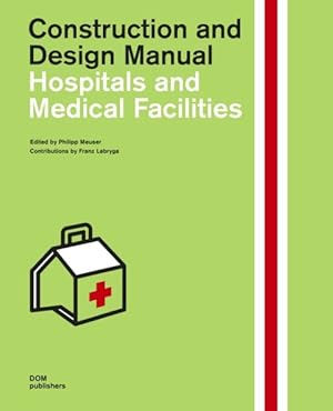Imagen del vendedor de Hospitals and Medical Facilities : Construction and Design Manual a la venta por GreatBookPrices