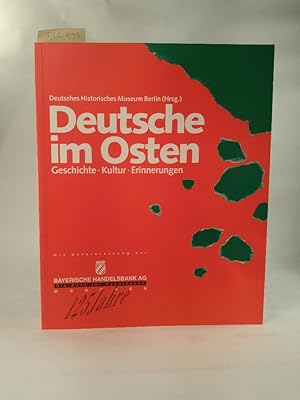 Image du vendeur pour Deutsche im Osten. Geschichte - Kultur - Erinnerungen. [Neubuch] mis en vente par ANTIQUARIAT Franke BRUDDENBOOKS