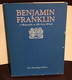 Seller image for THE FOUNDING FATHERS: BENJAMIN FRANKLIN A BIOGRAPHY IN HIS OWN WORDS VOL. 1 for sale by Henry E. Lehrich