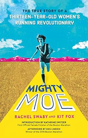 Seller image for Mighty Moe: The Untold Story of a Thirteen-Year-Old Running Revolutionary (Little Mo) by Swaby, Rachel, Fox, Kit [Hardcover ] for sale by booksXpress