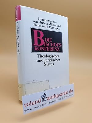 Immagine del venditore per Die Bischofskonferenz : theologischer und juridischer Status / hrsg. von Hubert Mller u. Hermann J. Pottmeyer. Mit Beitr. von Ivo Frer . venduto da Roland Antiquariat UG haftungsbeschrnkt