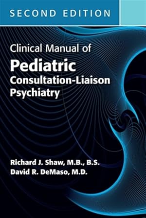 Imagen del vendedor de Clinical Manual of Pediatric Consultation-Liaison Psychiatry a la venta por GreatBookPrices