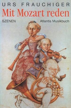 Seller image for Mit Mozart reden: Szenen for sale by Versandantiquariat Felix Mcke