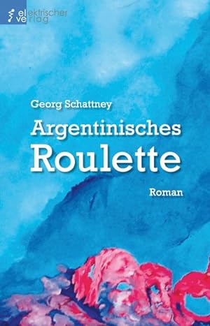 Seller image for Argentinisches Roulette for sale by Versandantiquariat Felix Mcke