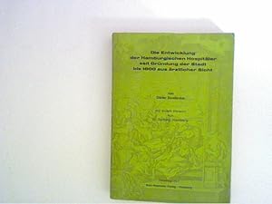 Die Entwicklung der Hamburgischen Hospitäler seit Gründung der Stadt bis 1800 aus ärztlicher Sicht