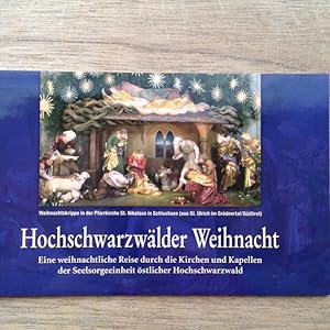 Hochschwarzwälder Weihnacht: Eine weihnachtliche Reise durch die Kirchen und Kapellen der Seelsor...