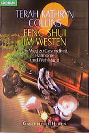 Imagen del vendedor de Feng Shui im Westen: Der Weg zu Gesundheit, Harmonie und Wohlstand a la venta por Versandantiquariat Felix Mcke