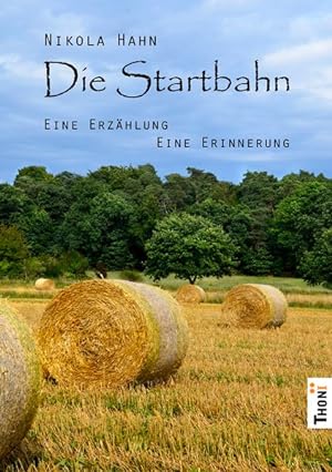 Imagen del vendedor de Die Startbahn. Eine Erzhlung - Eine Erinnerung a la venta por Versandantiquariat Felix Mcke