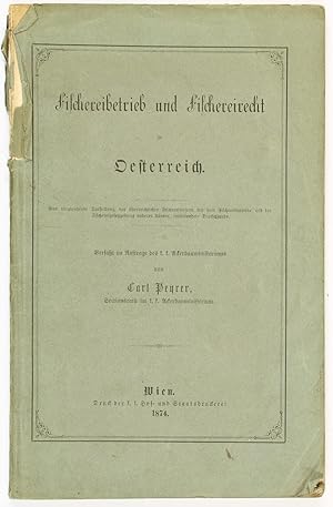 Fischereibetrieb und Fischereirecht in Oesterreich. Eine vergleichende Darstellung des österreich...