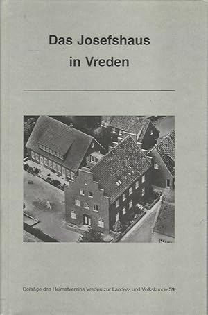 Imagen del vendedor de Das Josefshaus in Vreden. 1911 - 2001. 90 Jahre Schwestern Unserer Lieben Frau in Vreden. Erinnerungen und Bericht. Beitrge des Heimatvereins Vreden zur Landes- und Volkskunde. Band 59. a la venta por Lewitz Antiquariat