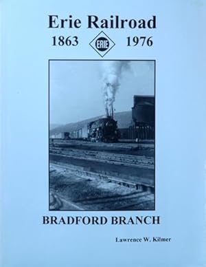 Bild des Verkufers fr Erie Railroad Bradford Branch 1863-1976 zum Verkauf von Martin Bott Bookdealers Ltd