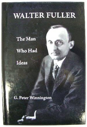 Immagine del venditore per Walter Fuller: The Man Who Had Ideas venduto da PsychoBabel & Skoob Books