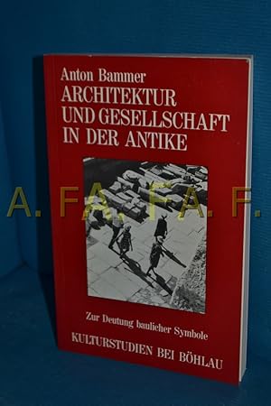 Bild des Verkufers fr Architektur und Gesellschaft in der Antike Anton Bammer / Kulturstudien , Bd. 5 zum Verkauf von Antiquarische Fundgrube e.U.