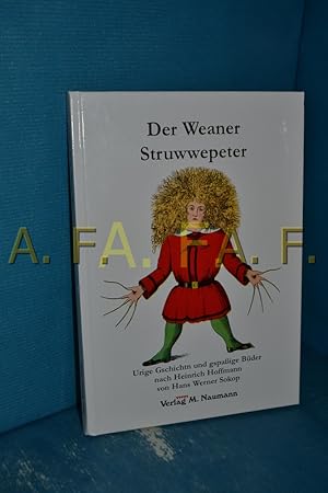 Bild des Verkufers fr Der Weaner Struwwepeter : urige Gschichtn und gspaige Bder nach Heinrich Hoffmann von Hans Werner Sokop. [Hrsg. von Walter Sauer] zum Verkauf von Antiquarische Fundgrube e.U.