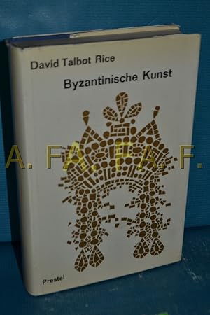 Bild des Verkufers fr Byzantinische Kunst David Talbot Rice. [bers. von Susanne B. Milczewsky in Zusammenarb. mit d. Verl.] zum Verkauf von Antiquarische Fundgrube e.U.