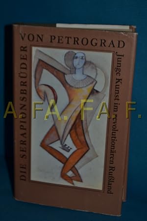 Seller image for Die Serapionsbrder von Petrograd : junge Kunst im revolutionren Russland. hrsg. von Karlheinz Kasper for sale by Antiquarische Fundgrube e.U.