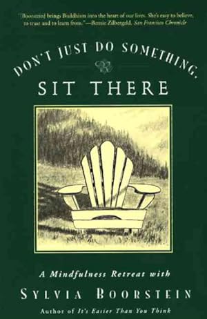Image du vendeur pour Don't Just Do Something, Sit There : A Mindfulness Retreat With Sylvia Boorstein mis en vente par GreatBookPrices