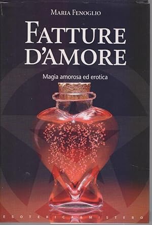 Seller image for Fatture d'amore magia amorosa ed erotica - Maria Russo Fenglio for sale by libreria biblos