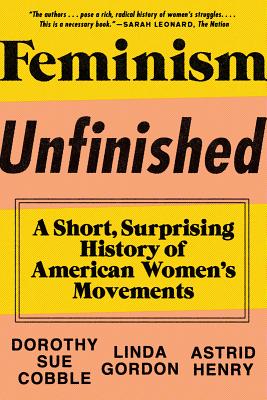 Bild des Verkufers fr Feminism Unfinished: A Short, Surprising History of American Women's Movements (Paperback or Softback) zum Verkauf von BargainBookStores