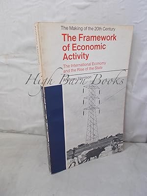 The Framework of Economic Activity: The International Economy and the Rise of the State in the Tw...