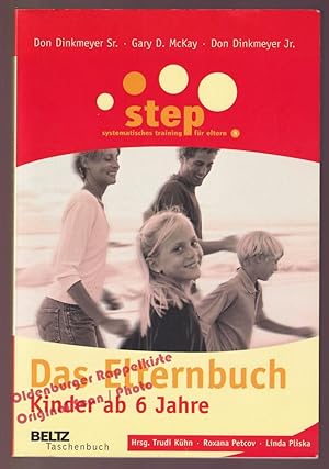 Das Elternbuch: Kinder ab 6 Jahre STEP ELTERNTRAINING - Dinkmeyer/ McKay