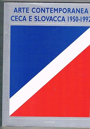 Seller image for Arte contemporanea Ceca e Slovacca 1950-1992. Mostra fatta a Novara nel 1992. for sale by Libreria Gull