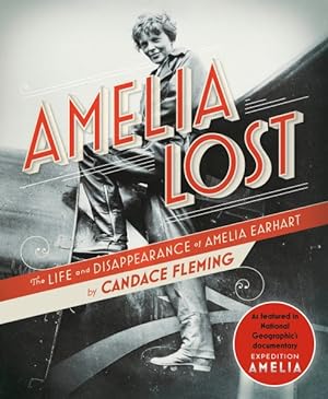 Bild des Verkufers fr Amelia Lost : The Life and Disappearance of Amelia Earhart zum Verkauf von GreatBookPrices