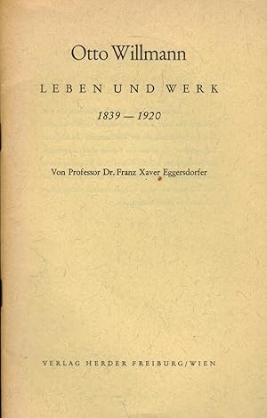 Seller image for Otto Willmann. Leben und Werk 1839 - 1920 (Schriften des Willmann-Institutes) for sale by Paderbuch e.Kfm. Inh. Ralf R. Eichmann