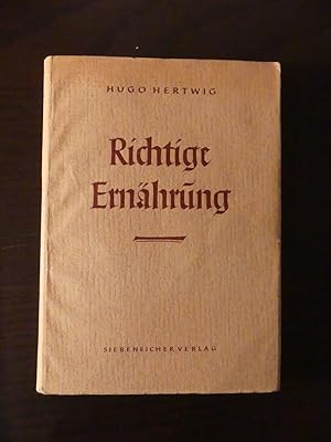 Richtige Ernährung. Altes und neues Wissen von der Nahrung.