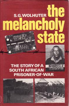 The Melancholy State - The Story of a South African Prisoner-of-War
