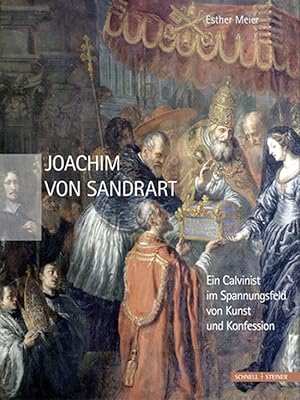 Seller image for Joachim von Sandrart: Ein Calvinist im Spannungsfeld von Kunst und Konfession for sale by artbook-service
