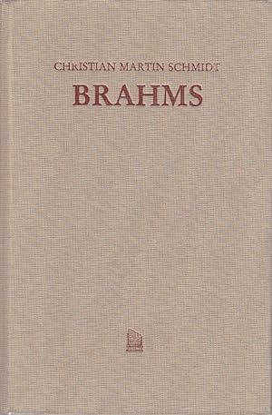 Johannes Brahms und seine Zeit. Christian Martin Schmidt / Grosse Komponisten und ihre Zeit