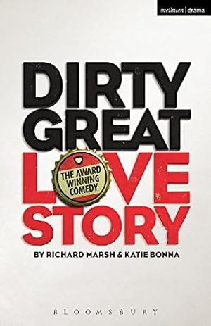 Seller image for Dirty Great Love Story (Modern Plays) by Marsh, Richard, Bonna, Katie [Paperback ] for sale by booksXpress