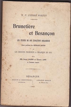 Brunetière et Besançon. Les étapes de son évolution religieuse. Discours prononcés à Besançon en ...