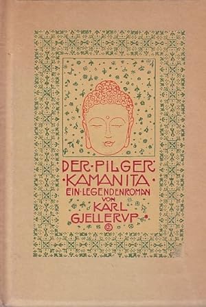 Der Pilger von Kamanita; ein Legenden-Roman / Karl Gjellerup; [Buchausstattung von Emil Orlik]