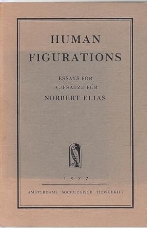 Human Figurations; Essays for / Aufsätze für Norbert Elias / Hrsg. v. Peter Gleichmann.
