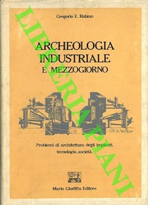 Archeologia industriale e Mezzogiorno.