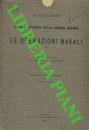 Bild des Verkufers fr Le Operazioni navali. Storia della Grande Guerra ricostruita su documenti ufficiali sotto la direzione dell'Ufficio Storico del Comitato per la difesa dell'Impero. Volume Secondo. zum Verkauf von Libreria Piani