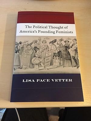 Imagen del vendedor de The Political Thought of America's Founding Feminists a la venta por Dreadnought Books