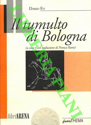 Il tumulto di Bologna. A cura e con traduzione di Franca Rame.
