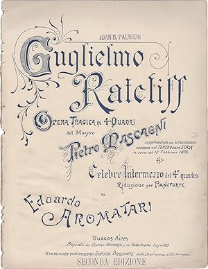 Guglielmo Ratcliff. Opera tragica in 4 quadri del maestro Pietro Mascagni. Celebre Intermezzo del...