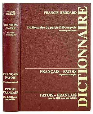 Seller image for Dictionnaire du patois fribourgeois version grurienne. Franais-patois rpertoire complet / Patois-franais plus de 3100 mots non publis. for sale by Harteveld Rare Books Ltd.