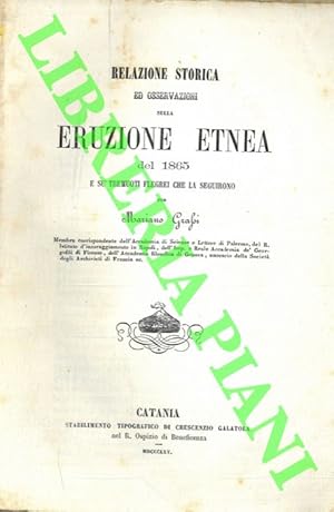 Relazione storica ed osservazioni sulla eruzione etnea del 1865 e su' tremuoti flegrei che la seg...